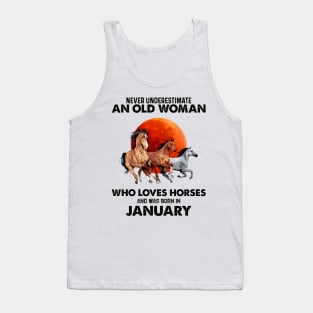 Never Underestimate An Old Woman Who Loves Horses And Was Born In January Tank Top